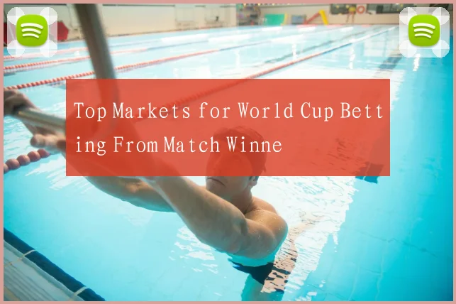 Top Markets for World Cup Betting From Match Winne